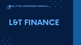 L&T Finance Q4 FY23-24 Earnings Conference Call