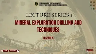 Importance of Drilling and Introduction to Drilling Methods |Lecture series 2 -  Lesson 5