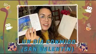 UN DÍA CONMIGO - 14 de febrero 💘 | VLOG