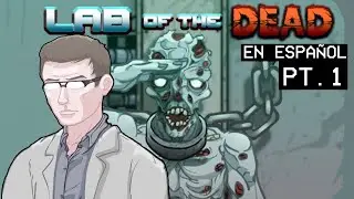Lab of the Dead - Subtitulado al Espa&ntilde;ol (Con Loquendo) Pt. 1