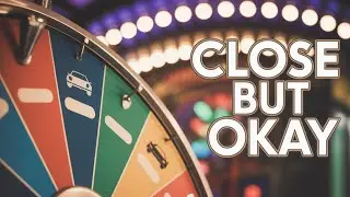 I spin the wheel but haven't won the car in a while, and that's OK !
