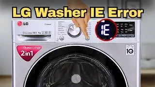 How to Fix LG Washing Machine IE Error Code | LG Washer IE Error FIXED in MINUTES