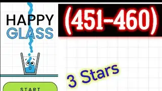 Happy Glass Level 451 452 453 454 455 456 457 458 459 460 Solution 3 stars android