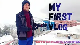 MY FIRST VLOG 🤗 | LETS EXPLORE MURREE ❤️ | MURREE SNOWFALL UPDATE 22 Jan 2026 | 