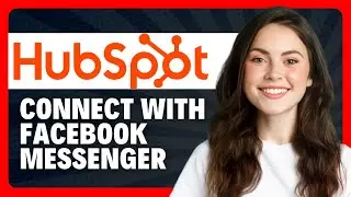 How to Connect HubSpot with Facebook Messenger in 2026