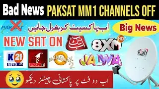 Bad News! Paksat MM1 Channels OFF | Azerspace 45E on