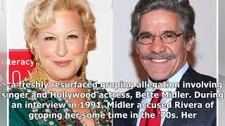 Popular fox news host accused of groping famous actress bette midler.