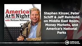 Stephen Kinzer, Peter Schiff & Jeff Reinbold on Middle East Roots, Money Markets, and America's...