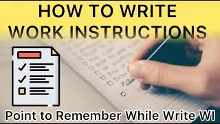 What is Work Instructions ? | How to Write a Good Work Instructions | Benefits of WI