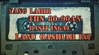 LAGU QASIDAH JADUL KENANGAN THN 80-90an