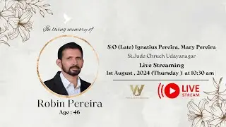 Robin Pereira || S/O (Late) Ignatius Pereira, Mary Pereira || Funeral Service Live Streaming.