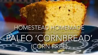 Paleo 'Cornbread' (corn free!) &bull; Homestead Homemade