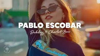 Dubdogz - Pablo Escobar (Lyrics) ft. Charlott Boss