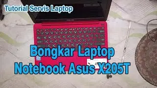 Bongkar Laptop Asus X205T || Disassembly Asus X205T