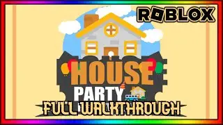 House Party - ROBLOX | Full Walkthrough