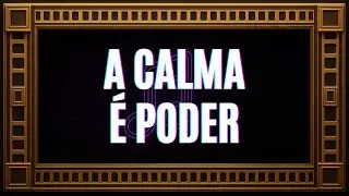 A Calma &eacute; Poder