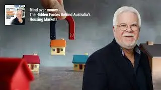 Mind over money - The Hidden Forces Behind Australia's Housing Markets [PODCAST]
