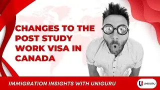Changes to The Post-Graduate Work Visa in Canada