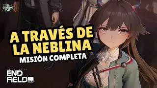 A trav&eacute;s de la neblina | Misi&oacute;n completa | Arknights Endfield