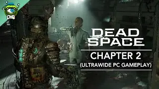 DEAD SPACE Remake (2023) - Chapter 2 Full Walkthrough | Ultrawide PC Gameplay - No Commentary
