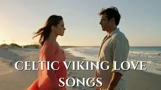 Celtic Viking Love Songs | Epic Medieval Fantasy Music | Emotional Orchestral Soundtrack