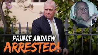 Prince Andrew Arrested!