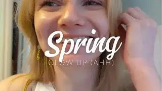spring glow up