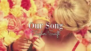(slowed) Our Song • Taylor Swift
