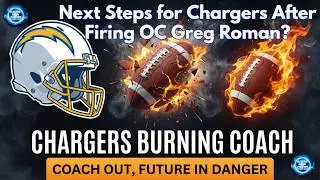Next Steps for Chargers After Firing OC Greg Roman?