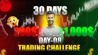 😱200$ To 1000$ Trading For Beginners😎(Day-08)| ৩০ দিনের ট্রডিং চ্যালেঞ্জ | Trading Best Strategy 