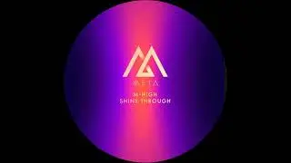 M-High - Shine Through [META016]