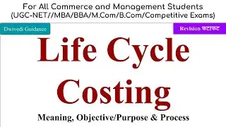 Life Cycle Costing, life cycle costing in management accounting, life cycle costing process, ugc ent
