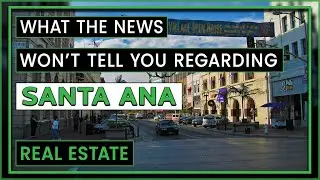 Discover Santa Ana Real Estate | Where and Why to Invest in Santa Ana?