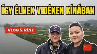 Így élnek vidéken Kínában | Falusi ház, családi ebéd, narancsszedés VLOG 5. rész