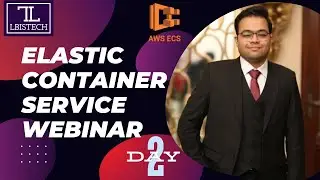 AWS Elastic Container  Service | Amazon Web Services | Day# 02 | Dated: May 26, 2024 | LbisTech