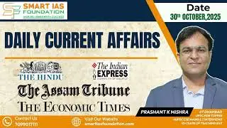 DAILY CURRENT AFFAIRS [30th October , 2025] by Prashant K Mishra SIR | SMART IAS Foundation