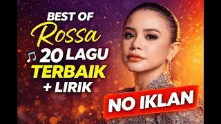 TOP HITS ROSSA | 20 Lagu Terbaik Sepanjang Masa | No Iklan