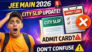 JEE Main 2026 City Slip OUT Soon? 🤯 | Don’t Confuse with Admit Card