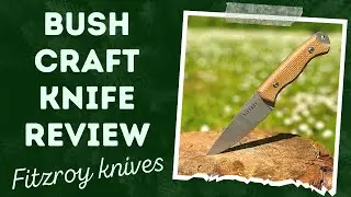 BUSH KNIFE REVIEW | FITZROY KNIVES | REAL-LIFE REVIEW AND FIELD TEST