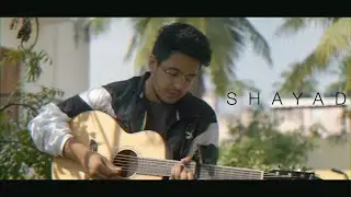 Shayad | Taba Chake | Cover by Ashish joshi