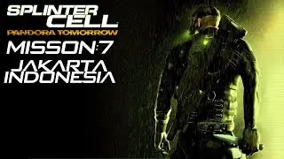 Splinter Cell: Pandora Tomorrow - #7 - Jakarta - Stealth - No Commentary