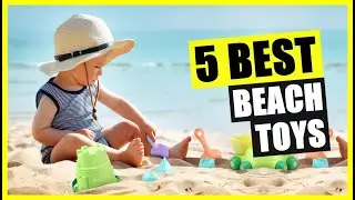 TOP 5: Best Beach Toys for Kids 2023 | Must-Have for any Family Outing to the Seaside