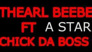 THEARL BEEBE FT CHICK DA BOSS A STAR