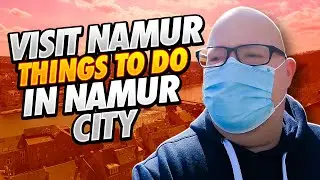 Visit Namur and Things To Do in Namur City