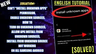 Can't Enable Unknown Sources || Allow APK Install From Unknown Sources Samsung Android [Fixed]