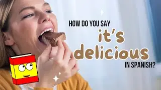 How to Say &ldquo;It&rsquo;s Delicious&rdquo; in Spanish 🍽️ | Es Delicioso vs. Es Deliciosa