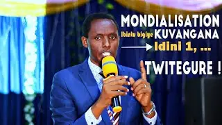 MONDIALISATION - IDINI RIMWE - UMUNTU WESE N'UWUMURONGOYE BAKWIYE KWITEGURA/Ev HAVYARIMANA Claver
