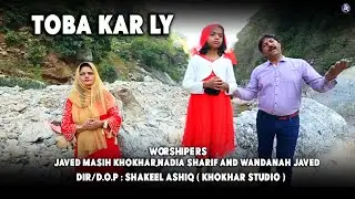 Toba Kr Ly Gunah To by Javed Masih Khokhar,Nadia Sharif and Wandanah Javed