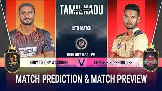 Ruby Trichy Warriors vs Chepauk Super Gillies TNPL 2022 12th Match Prediction 6 July| RTW vs CSG