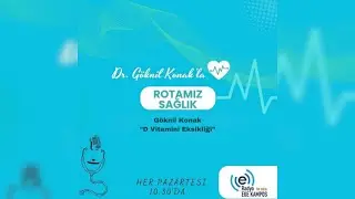 D Vitamini Eksikliği/Göknil Konak/Rotamız Sağlık